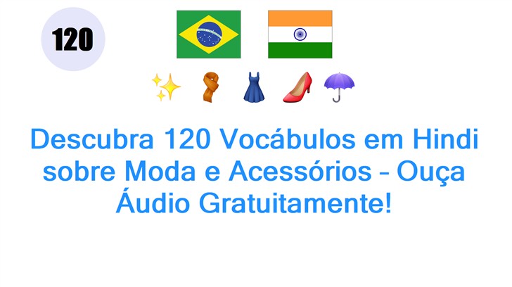 Descubra 120 Vocábulos em Hindi sobre Moda e Acessórios – Ouça Áudio Gratuitamente!